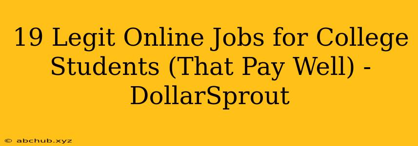 19 Legit Online Jobs for College Students (That Pay Well) - DollarSprout