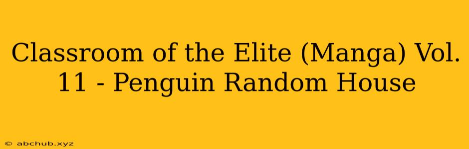 Classroom of the Elite (Manga) Vol. 11 - Penguin Random House