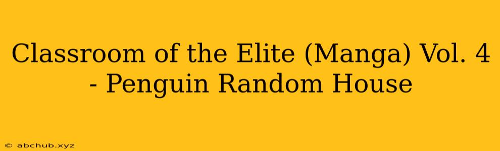 Classroom of the Elite (Manga) Vol. 4 - Penguin Random House