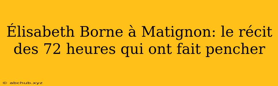 Élisabeth Borne à Matignon: le récit des 72 heures qui ont fait pencher 