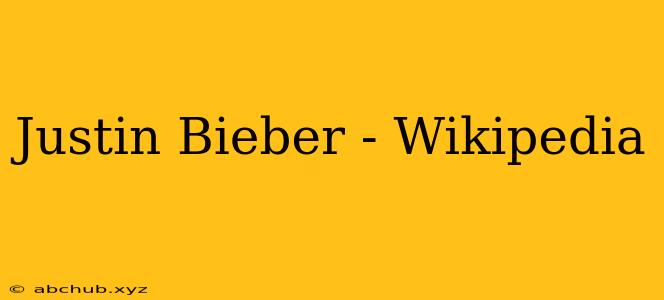 Justin Bieber - Wikipedia