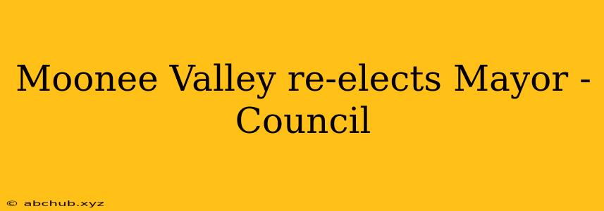 Moonee Valley re-elects Mayor - Council