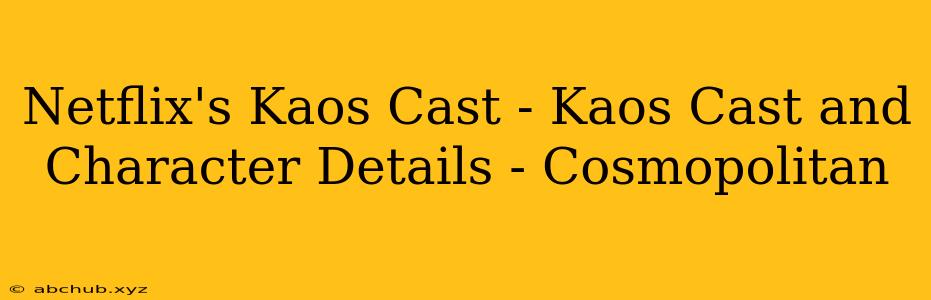 Netflix's Kaos Cast - Kaos Cast and Character Details - Cosmopolitan