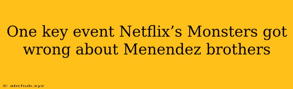 One key event Netflix’s Monsters got wrong about Menendez brothers 