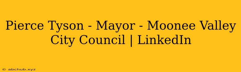 Pierce Tyson - Mayor - Moonee Valley City Council | LinkedIn