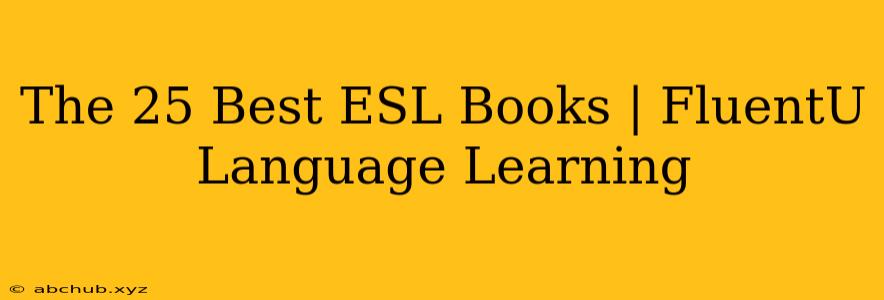 The 25 Best ESL Books | FluentU Language Learning