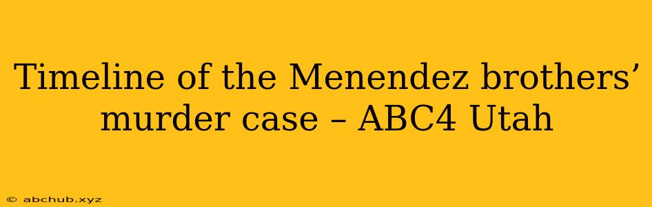 Timeline of the Menendez brothers’ murder case – ABC4 Utah