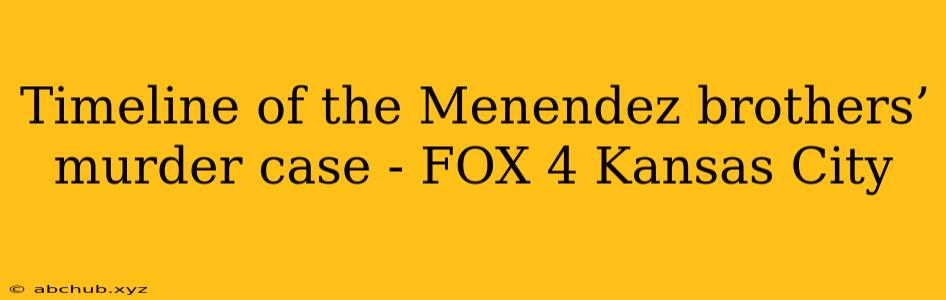 Timeline of the Menendez brothers’ murder case - FOX 4 Kansas City 