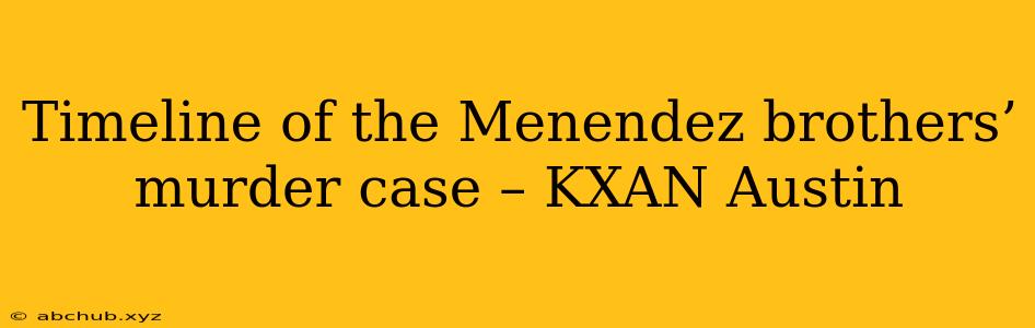 Timeline of the Menendez brothers’ murder case – KXAN Austin