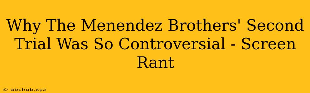 Why The Menendez Brothers' Second Trial Was So Controversial - Screen Rant